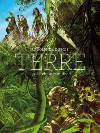 TERRE - Le Vieux Monde (t.1) de Christophe Dubois