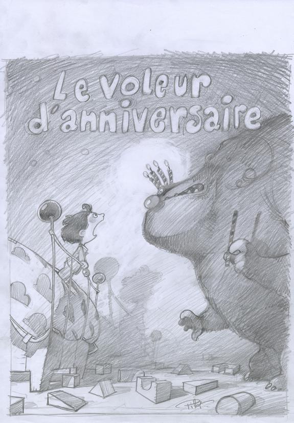 Frédéric Pillot - Voleur d'anniversaires!, Crayonné original